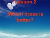 六年级下册英语课件-which dress  is better？  川教版