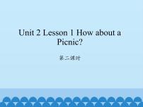 2020-2021学年Lesson 1 How about a picnic?课堂教学ppt课件