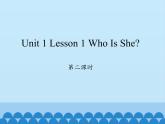 川教版四年级下册英语unit 1 Lesson 1 Who Is She 第二课时_课件1