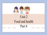 外研剑桥版英语六下unit2Food and health（3）课件