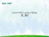 Lesson 4 Sally is going to Beijing. 第二课时课件PPT