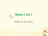 三年级英语上册Module3Unit1Pointtothedoor教学课件外研版三起