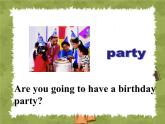 六年级上册英语课件-lesson 1 are you going to have a birthday party ｜科普社版（三起）(共18张ppt)