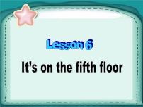 小学英语科普版六年级上册Lesson 6:It's on the fifth floor教课内容ppt课件