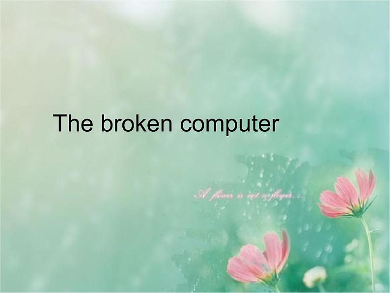 北师大版（年级起点)六年级英语上册Unit5  The broken computer   课件01