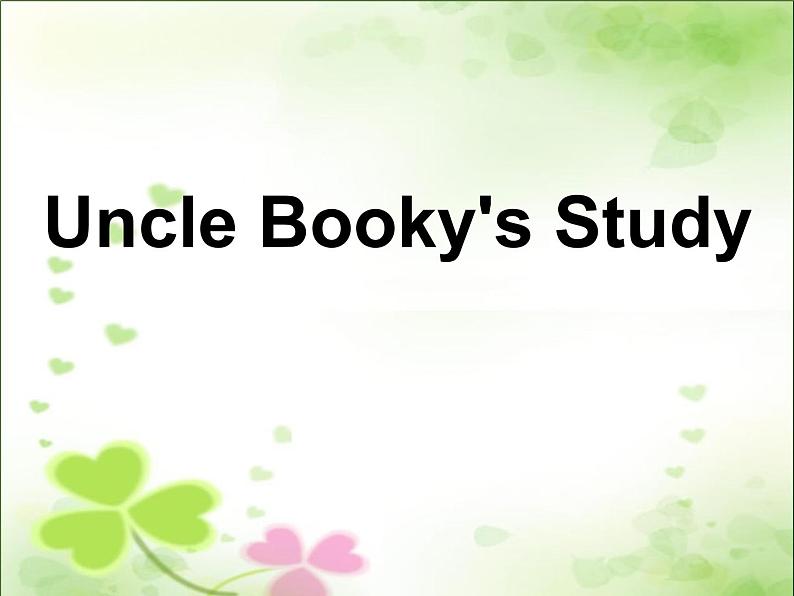 Unit 3 Uncle Booky 's  study_课件第1页