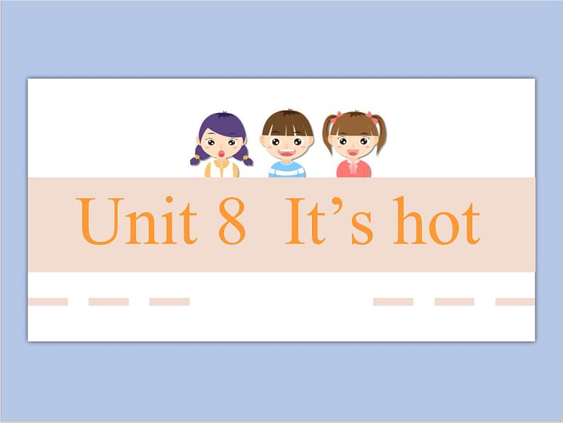 unit 8 it 's hot 课件第1页