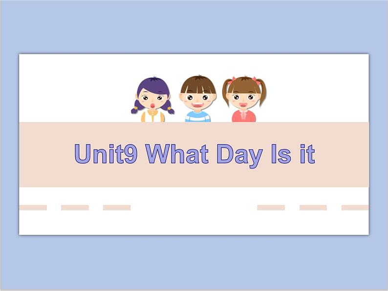 unit 9 what day is it 课件+教案01