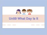unit 9 what day is it 课件+教案