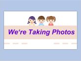 unit 9 we're taking photos课件+素材