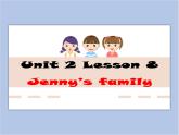冀教版英语（一起）一年级下册Unit 2 Lesson 8 Jenny's Family 课件