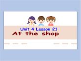 冀教版英语（一起）一年级下册Unit 4 Lesson 21 At the Shop 课件