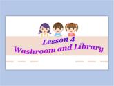 冀教版英语（一起）二年级下册Unit 1  Lesson 4 Washroom and Library 课件