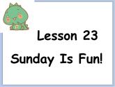 冀教版英语（一起）二年级下册Unit 4 Lesson 23 Sunday Is Fun! 课件