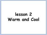冀教版英语（一起）三年级下册Unit 1 How Do You Feel Lesson 2 Warm and Cool 课件