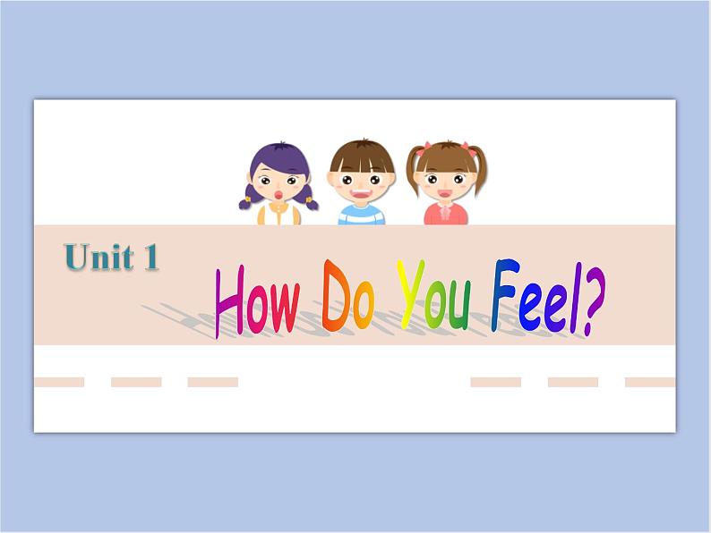 冀教版英语（一起）三年级下册Unit 1 How Do You Feel Lesson 3 Are You Okay 课件01