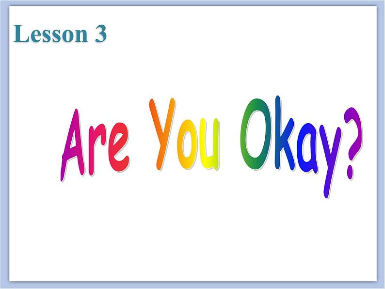 冀教版英语（一起）三年级下册Unit 1 How Do You Feel Lesson 3 Are You Okay 课件02