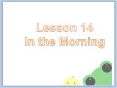 冀教版英语（一起）三年级下册Unit 3 My Day Lesson 14 In the Morning 课件