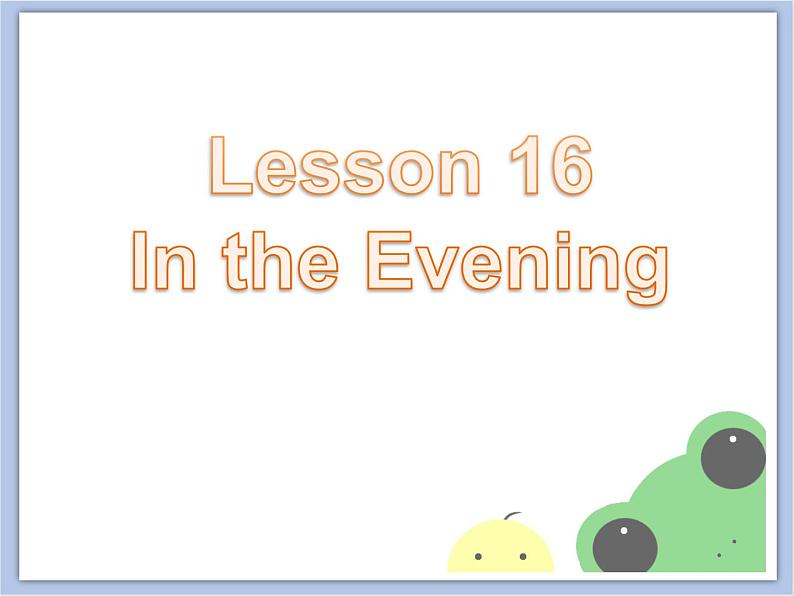 冀教版英语（一起）三年级下册Unit 3 My Day Lesson 16 In the Evening 课件1第2页