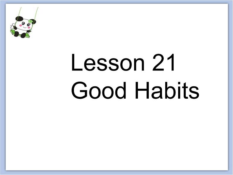 冀教版英语（一起）三年级下册Unit 4 Healthy Me Lesson 21 Good Habits 课件02