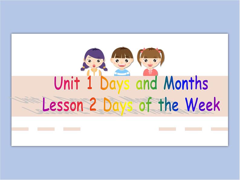 冀教版英语（一起）四年级下册Unit 1Lesson 2 Days of the Week 课件01