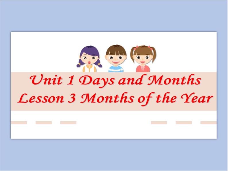 冀教版英语（一起）四年级下册Unit 1 Lesson 3 Months of the Year 课件01