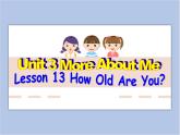 冀教版英语（一起）四年级下册Unit 3 Lesson 13 How Old Are You？ 课件
