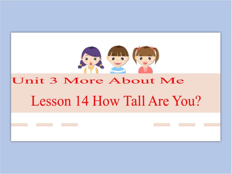 冀教版英语（一起）四年级下册Unit 3 Lesson 14 How Tall Are You？ 课件01