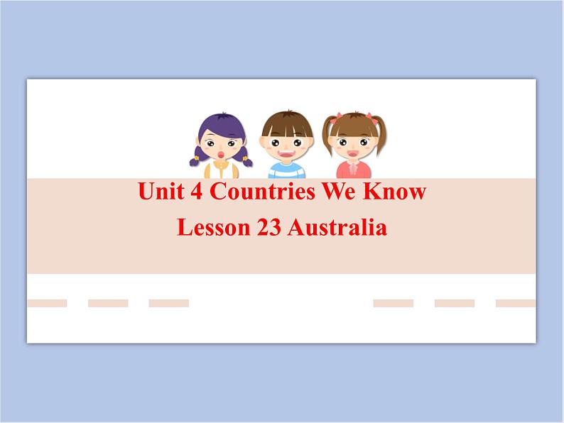 冀教版英语（一起）四年级下册Unit 4  Lesson 23 Australia 课件01