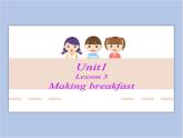冀教版英语（一起）五年级下册Unit 1 Lesson 3 Making breakfast 课件