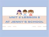冀教版英语（一起）五年级下册Unit 2 Lesson 8 At Jenny's school课件