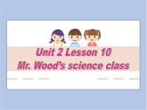 冀教版英语（一起）五年级下册Unit 2 Lesson 10 Mr. Wood's science class课件