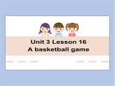 冀教版英语（一起）五年级下册Unit 3 Lesson 16 A basketball game课件