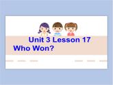 冀教版英语（一起）五年级下册Unit 3 Lesson 17 Who won课件