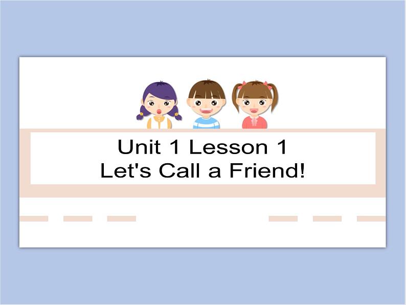 冀教版英语（一起）六年级下册Unit 1 Lesson 1 Let‘s Call a Friend课件2第1页