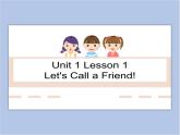 冀教版英语（一起）六年级下册Unit 1 Lesson 1 Let‘s Call a Friend!课件