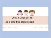 冀教版英语（一起）六年级下册Unit 3 Lesson 16 Joe and His Basketball 课件