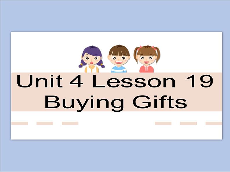 冀教版英语（一起）六年级下册Unit 4 Lesson 19 Buying Gifts  课件01