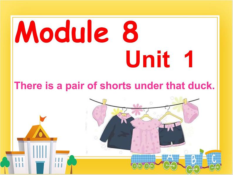 外研版（一起）英语一年级下册课件 Module 8《Unit 1 There’s a pair of shorts under that duck》第1页