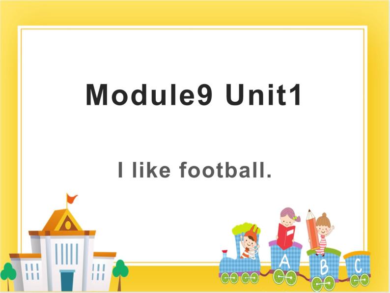 外研版（一起）英语一年级下册课件 Module 9《Unit 1 I like football》01