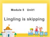外研版（一起）英语二年级下册课件 Module 5《Unit 1 Lingling is skipping》