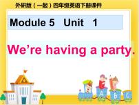 外研版 (一年级起点)四年级下册Unit 1 We’re having a party.公开课课件ppt