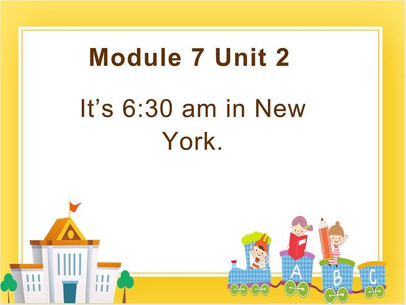 外研版（一起）英语四年级下册课件 《Module 7Unit 2 It 's 6_30 am in New York.》第1页