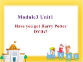 外研版（一起）英语五年级下册课件 《Module3Unit 1 Have you got the Harry Potter DVDs》