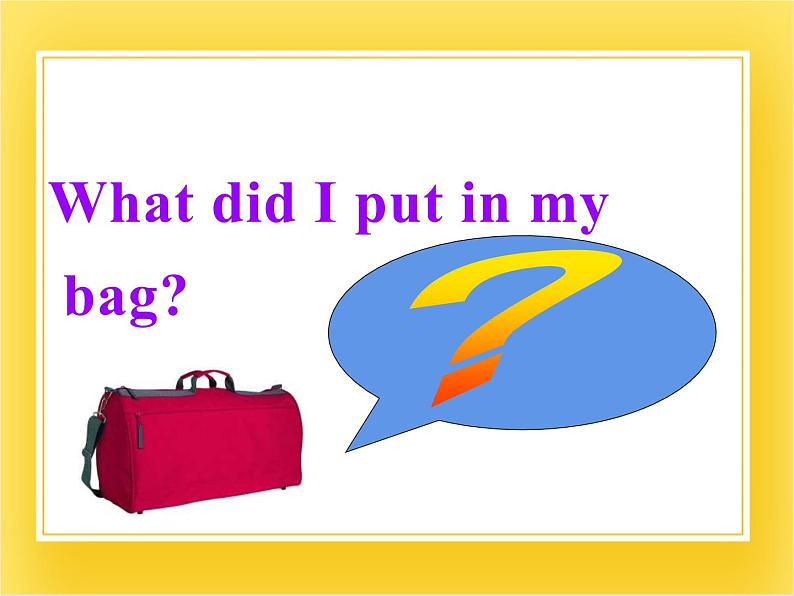 外研版（一起）英语五年级下册课件 《Module10Unit 1 What did you put in your bag 》02