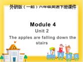 外研版（一起）英语六年级下册课件 《Module 4Unit 2 The apples are falling down the stairs.》
