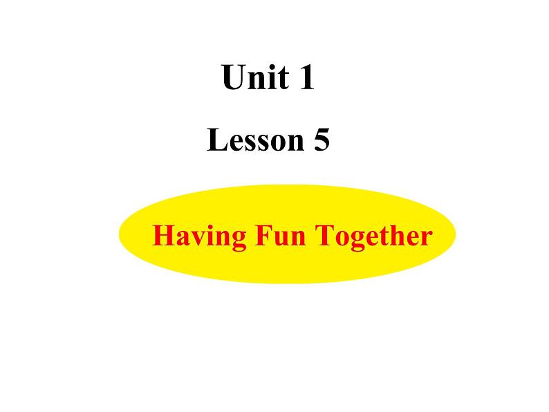 冀教版（三起）英语五年级上册 Lesson 5 Having Fun Together（课件+音频）01