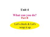 人教PEP版英语五年级上册 Unit 4 What can you do？-PartB Let's check & Let's wrap it up(课件)