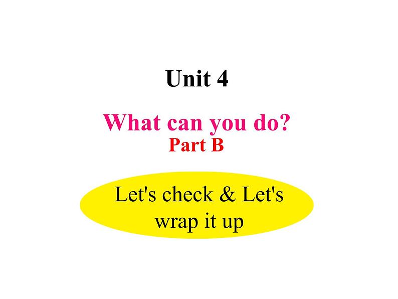 人教PEP版英语五年级上册 Unit 4 What can you do？-PartB Let's check & Let's wrap it up(课件)01