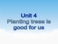 湘少版六年级下册Unit 4 Planting trees is good for us教课内容ppt课件